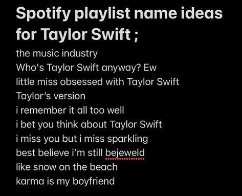 #taylorswift  #playlist #spotify Taylor Swift Spotify Names, Names For A Taylor Swift Playlist, Swiftie Playlist Names, Spotify Playlist Names Ideas Taylor Swift, Playlist Names For Taylor Swift Songs, Playlist Names For Taylor Swift, Swiftie Name Ideas, Playlist Name For Taylor Swift, Eras Tour Playlist Cover