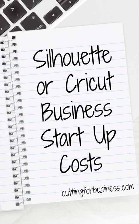 Silhouette or Cricut Business Start Up Costs by cuttingforbusiness.com Unique Cricut Projects To Sell, Cricut Apps, Business Thoughts, Vinyl Business, Cricut Business, Create Business, Creative Creations, Sign Business, Cricut Expression