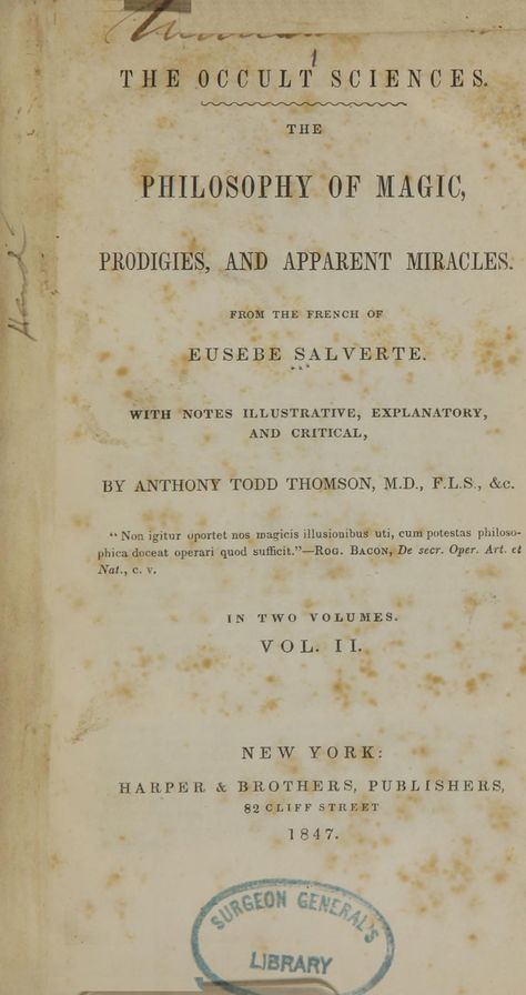 The occult sciences: the philosophy of magic, prodigies, and apparent miracles (Volume 2) : Salverte, Eusèbe, 1771-1839 : Free Download, Borrow, and Streaming : Internet Archive Occult Philosophy, Internet Archive Books, Alchemy Book Pages, Astrophysics Books, Magical Library, Ancient Tome Book, Occult Books Pdf Free, Metaphysical Books, Occult Science