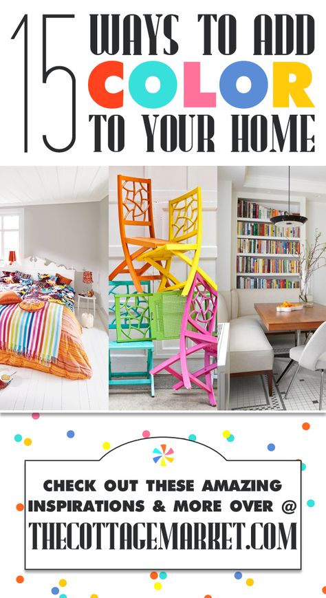 15 Ways to Add Color to your Home ✦ Do you LOVE color?  Are you sometimes afraid of to add it into your decor? How To Add Color To Your Home, Add Color To Your Home, Cottage Market, What Is Happening, Updating House, House Smells, The Cottage, Redo Furniture, Interior Design Tips