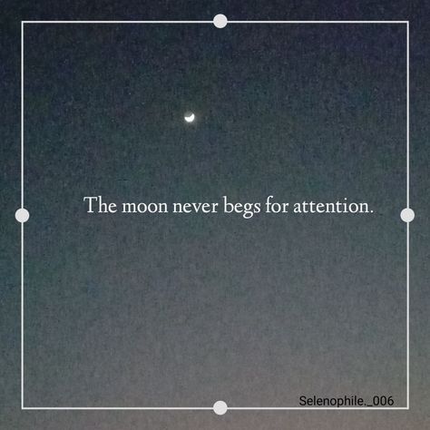 The moon never begs for attention Sky Quotes, Moon Quotes, Carl Jung, The Moon, Inspirational Quotes, Moon, Feelings, Quotes, Quick Saves