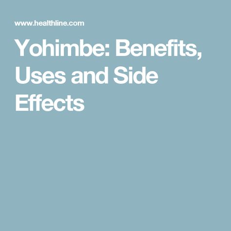 Yohimbe: Benefits, Uses and Side Effects Yohimbe Benefits, Side Effects, Fat Loss, Siding, Nutrition, Benefits, Health