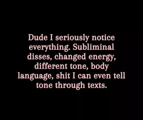 Empath - I Notice Everything! Energy, Body Language, Self Aware Match His Energy Quotes, I’m Matching Energy Quotes, Mercy Aesthetic, I Notice Everything, Matching Energy, Rad Quotes, Notice Everything, Language Quotes, Energy Quotes