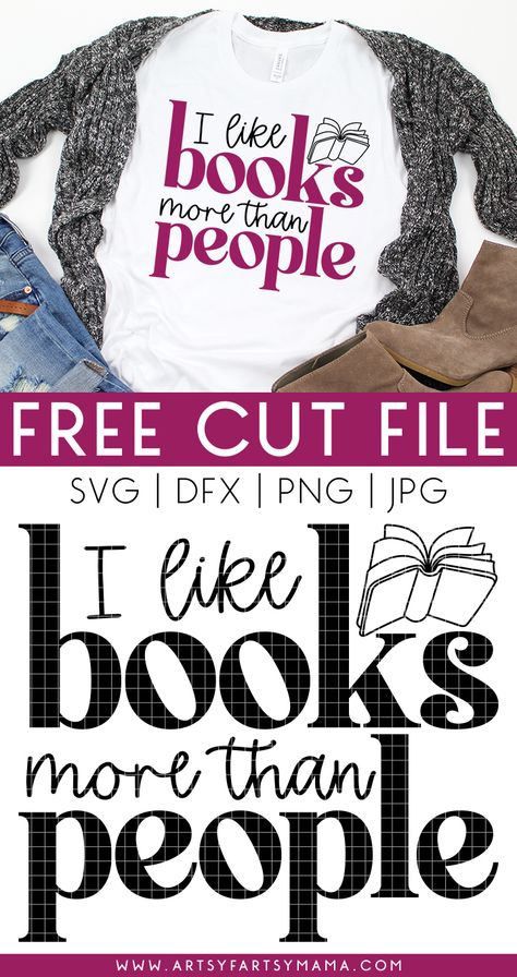 Free "I Like Books More Than People" SVG Cut File #freesvg #freecutfile #booknerd #introvert #diyshirts #crictcrafts #cricutshirt #books #reader Book Club Svg Free, Book Svg Free, Cricut Sayings, Book Svg, Becoming Minimalist, Cricut Images, Make Your Own Shirt, Book People, Free Cut Files