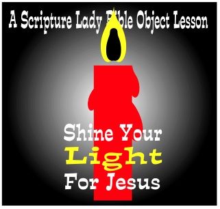 Shine Your Light for Jesus Bible Object Lesson by The Scripture Lady Let Your Light Shine Bible Lesson, Let Your Light Shine Object Lesson, Light Of The World Object Lesson, Shine For Jesus Craft, Let Your Light Shine Trunk Or Treat, Jesus Is The Light Of The World Craft, Light Scripture, Jesus Preschool, Kids Bible Object Lessons