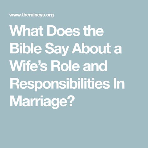 What Does the Bible Say About a Wife’s Role and Responsibilities In Marriage? Biblical Role Of A Wife, Husband And Wife Roles Marriage, The Biblical Role Of A Wife, What Is A Wife, Biblical Wife, Wife Role, Wife Duties, History Women, God Centered