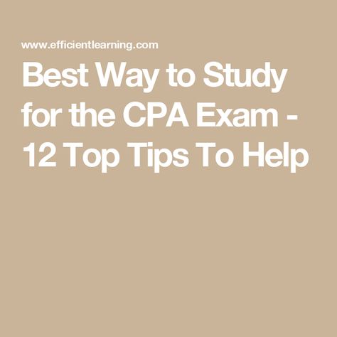 Best Way to Study for the CPA Exam - 12 Top Tips To Help Cpa Study, Cpa Exam Studying, Studying Tips, Cpa Exam, Exam Study Tips, Study Strategies, Exam Day, How To Study, Practice Exam