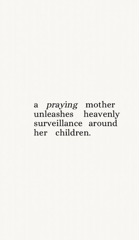 Mother Affirmation Quotes, A Praying Mother Quote, Black Mother Quotes, Praying Mother Quotes, Praying Momma Quotes, Christian Quotes For Daughters, Christian Daughter Quotes, Praying Mom Quotes, Godly Mother Quotes