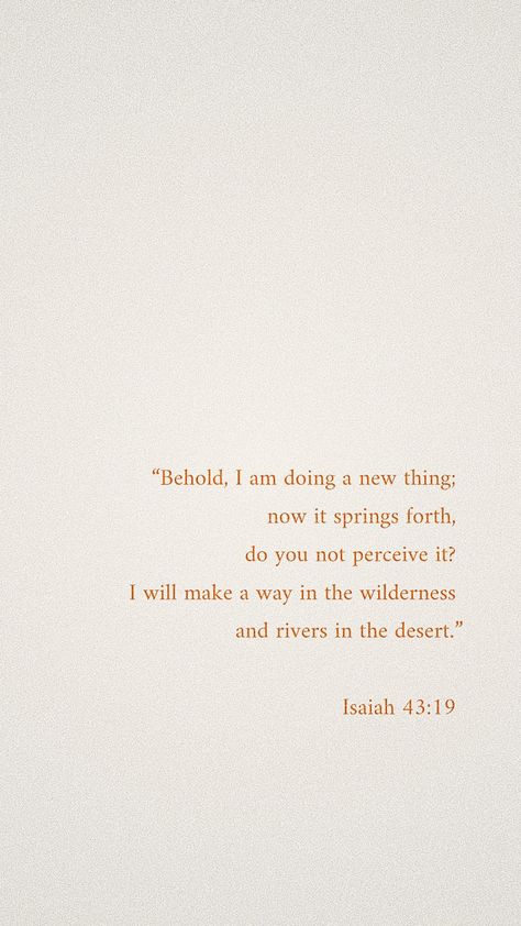 Isaiah 43:19 Soli Deo Gloria, The Perfect Guy, Scripture Quotes, Verse Quotes, Bible Inspiration, Bible Verses Quotes, Bible Scriptures, God Is Good, Faith Quotes