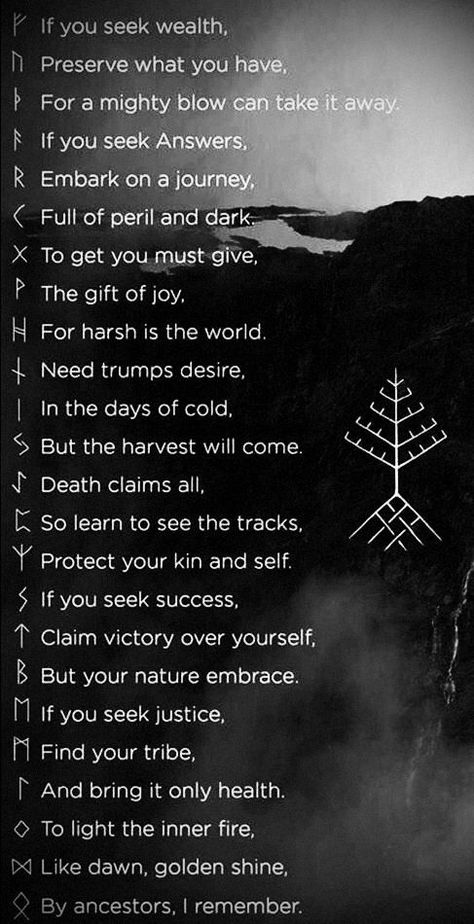 Stumbled across this....the link went to a site that was selling t-shirts.  I would love to find out who the author/creator is.  If you know - please pass it along to me.  It inspires me to write my own clear and simple poem to reflect my personal kennings of each rune. Runes Tattoo, Runes Meaning, Rune Viking, Viking Quotes, Symbole Viking, Egiptul Antic, Rune Tattoo, Rune Symbols, Norse Symbols