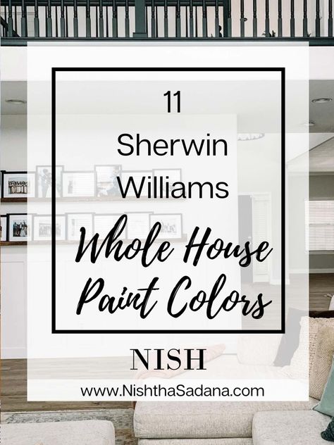 11 Best WHOLE HOUSE Paint Colors - NISH Best All Over House Paint Color, Best Paint Colors For 2020, Best All Over Paint Color For Home, Paint Ideas For Interior House, Sherwin Williams Colors For 2024, All Over House Wall Color, Shoji White And Evergreen Fog, Best Home Paint Colors Interiors, Best Whole House Paint Color 2023