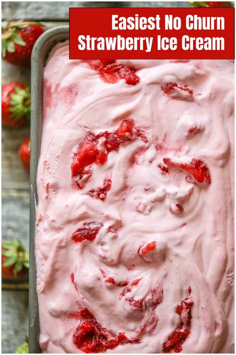 Easiest No Churn Strawberry Ice Cream No Churn Strawberry Ice Cream, Fresh Strawberry Cobbler, Crescent Chicken, Homemade Strawberry Ice Cream, Strawberry Ice Cream Recipe, Churn Ice Cream, Strawberry Treats, Homemade Banana Pudding, Gluten Free Ice Cream