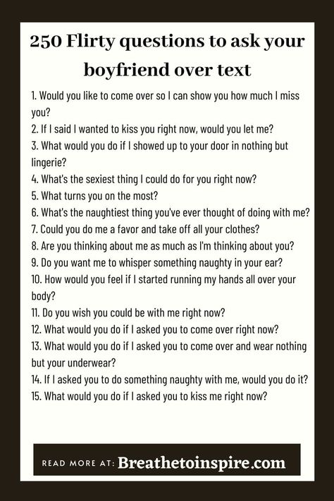 flirty questions to ask your boyfriend over text Weird Things To Ask Your Boyfriend, Hot Things To Text Your Crush, Wild Questions To Ask, Questions To Ask A Guy Flirty, Question Game Texting Flirty, Flirty Questions To Ask A Guy Over Text, Things To Ask Your Boyfriend Over Text, Dirty Questions To Ask Your Friends, Dirty Things To Ask Your Boyfriend