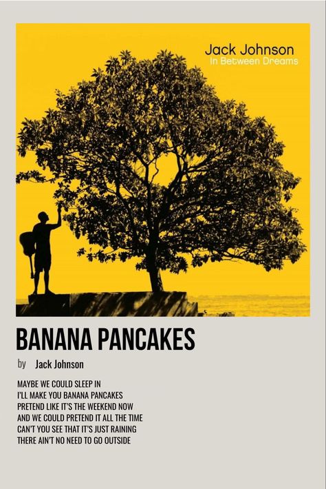 minimal polaroid song poster for banana pancakes by jack johnson Jack Johnson Album Cover, Jack Johnson Tattoo, Jack Johnson Aesthetic, Banana Pancakes Jack Johnson, Jack Johnson Poster, Jack Johnson Banana Pancakes, Song Posters, Music Poster Ideas, Dorm Posters