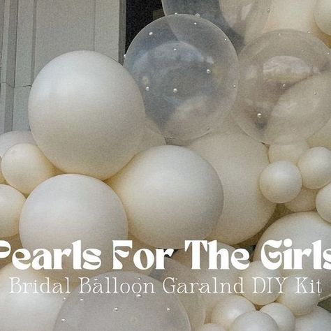 Haley Christopher ☁️ Balloon Babes AZ on Instagram: "PEARLS FOR THE GIRLS - Bridal Balloon Garland DIY Kit 🤍 Shop this DIY kit for your Bridal Shower or Bachelorette Party 🥂  Includes: 🤍 8ft balloon garland  🤍 Cream Balloons 🤍 Clear Balloons  🤍 Pearl adhesive  🤍 Hanging Supplies   #pearlsforthegirls #bridalballoons #bridalshowerdecor #bachelorette #pearls" Pearls Bachelorette Party, Pearl Bachelorette Party, Pearl Bachelorette, Cream Balloons, Bridal Balloons, Pearl Balloons, Balloon Garland Diy, Clear Balloons, Garland Diy