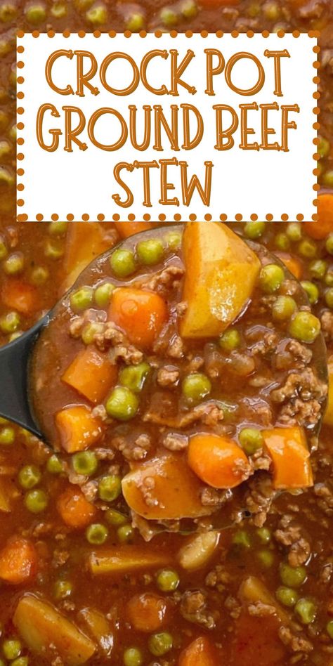 Crockpot Soup Ground Beef, Fall/winter Dinner Ideas, Ground Chuck Crockpot Recipes, Slow Cooker Ground Beef Stew, Beef Stew Crockpot Recipes, Stew Crockpot Recipes, Crockpot Recipes Ground Beef, Ground Beef Stew Recipes, Ground Beef Stew