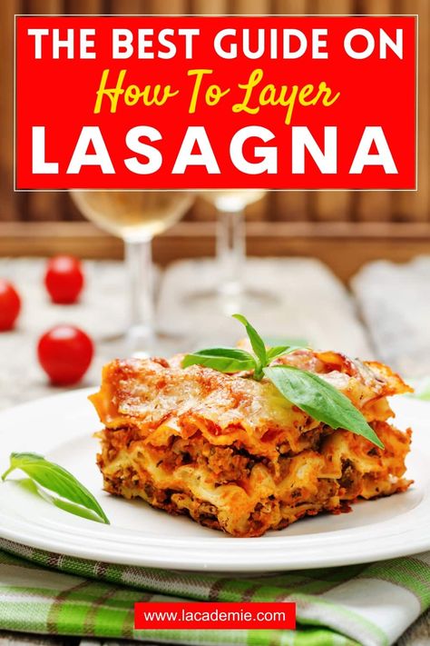 How to Layer Lasagna: Step-by-Step Guide 2024 Very Best Lasagna Ever, How To Make A Lasagna, How Do You Layer Lasagna, Different Kinds Of Lasagna, Layer Lasagna How To, Lasagna Plating Presentation, Layering Lasagna How To, Worlds Best Lasagna Allrecipes, Lasagna With Fresh Pasta Sheets