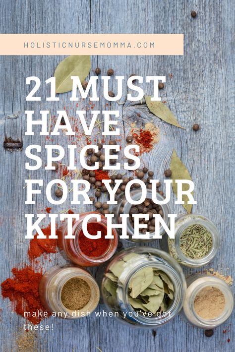 spices to stock in your kitchen - Holistic Nurse Momma Must Have Spices And Herbs In Kitchen, Spices You Should Always Have, List Of Spices To Have, Spices To Keep On Hand, Must Have Spices In Kitchen, Spices To Have In Your Kitchen, Must Have Herbs, Holistic Nurse, Roasted Veggies In Oven