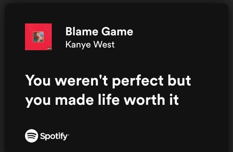 Spotify Quotes
#kanyewest Love Lockdown Kanye, Kanye West Bio Ideas, Kanye West Song Lyrics, Kanye West Spotify Lyrics, Kanye West Quotes Lyrics, Kanye Songs, Best Kanye Lyrics, Runaway Kanye West, Kanye Lyrics