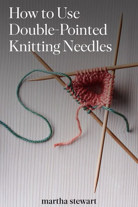 How to Use Double-Pointed Knitting Needles | Ready to expand your knitting repertoire? Take on double-pointed needles (DPNs), which are a practical choice for knitting in the round. Here's everything you need to know to start using double-pointed knitting needles. #knitting #howtoknit #marthastewart Knitting In The Round, Double Pointed Knitting Needles, Knitting Hacks, Knitting Help, Knitting Basics, Knit Basket, Knitting Blogs, Knitting Instructions, Double Pointed Needles