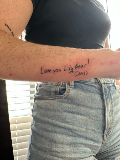 dads handwriting tattoo from note Handwriting From Loved One Tattoo, I Love You Dad Tattoo, Matching Daddy And Daughter Tattoos, Maiden Name Tattoo Dads Handwriting, Tattoos Dedicated To Dad, Mom Handwriting Tattoo, Tattoo Ideas For Your Dad, Family Handwriting Tattoo, Tattoos For Your Dad