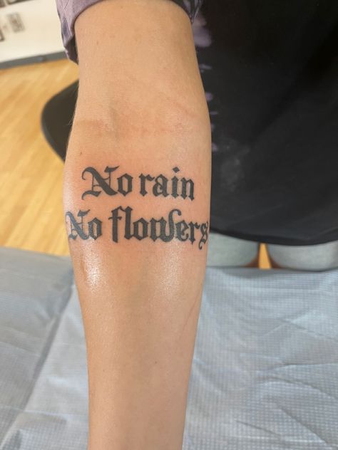 No Rain No Flowers Tattoo Thigh, No Rain No Flowers Tattoo Arm, They Come They Go Tattoo, Dont Look Back Tattoo, No Rain No Flowers Tattoo, Thigh Tats, Suit Tattoo, Patchwork Tattoos, 22 Tattoo