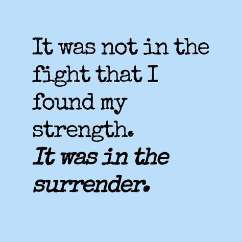 Scripture On Surrender, Christian Recovery Quotes Strength, Quotes About Surrendering, Quotes On Surrender, I Surrender Quotes, Inspirational Recovery Quotes Strength, Quotes About Surrender, Quotes Surrender, Surrender Tattoo