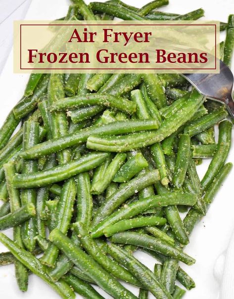 Air Fryer Frozen Green Beans, Frozen Green Bean Recipes, Cooking Frozen Green Beans, Air Fried Green Beans, Air Fryer Garlic, Bean Recipe, Cooking Green Beans, Air Fryer Oven Recipes, Freeze Greens