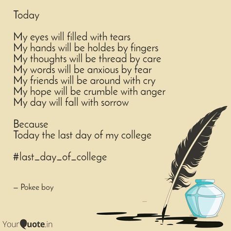 Last day of my college Qoutes About Last Day Of College, Last Day Of College Quotes Memories, Last Day College Status, Last Few Days Of College Life Quotes, Final Year Quotes College, Hostel Life Quotes Missing Friends, Last Day Of College Quotes Feelings, Last Day Of College Quotes, Last Day Quotes