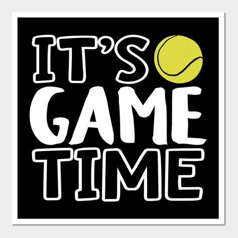 "It's Game Time", Perfect for every tennisfan -- Choose from our vast selection of art prints and posters to match with your desired size to make the perfect print or poster. Pick your favorite: Movies, TV Shows, Art, and so much more! Available in mini, small, medium, large, and extra-large depending on the design. For men, women, and children. Perfect for decoration. Tennis Posters High School, School Sports Posters, High School Football Posters, Pep Club, Tennis Wall, Tennis Poster, Tennis Posters, Football Posters, Tennis Whites