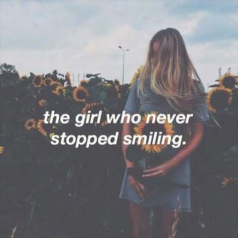 Always Smile Quotes, Always Smiling, Tumblr Quotes, Always Smile, Badass Quotes, Smile Because, New Journey, Her Smile, The Girl Who