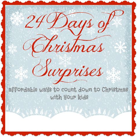 24 Days of Christmas Surprises - affordable ways to count down to Christmas with your kids 24 Days Of Christmas, Surprise Quotes, Count Down To Christmas, 12 Days Of Xmas, Christmas Traditions Family, Christmas Surprise, Christmas Advent, Christmas Love, Christmas Activities