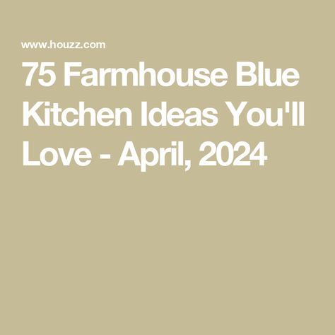 75 Farmhouse Blue Kitchen Ideas You'll Love - April, 2024 Blue Kitchen Remodel, Blue Farmhouse Kitchen, Blue Kitchen Ideas, Blue Kitchen Walls, Blue Kitchen Designs, Farmhouse Blue, Country Chic Decor, Ideas For Storage, Rustic Farmhouse Kitchen