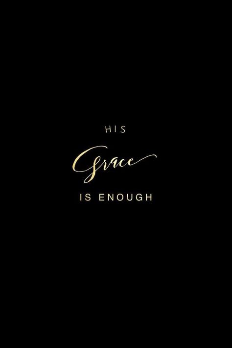 Faith Bible Verses, His Grace Is Enough, Grace Is Enough, Verses Bible, Christian Quotes Wallpaper, Bible Verse Background, Quotes Christian, Bible Verses About Faith, Bible Quotes Images