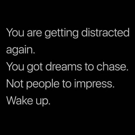 I know... I'm tired of matching energies anyway. It's about time I get back on my feet. GETTING CLOSER EVERYDAYY..!!!!" #imgood #igotthingstodo #nothingtolose #aboutthattime Refocus Quotes, Distracted Quotes, Distraction Quotes, Focus Quotes, Dear Self Quotes, Realest Quotes, Caption Quotes, Note To Self Quotes, Real Talk Quotes