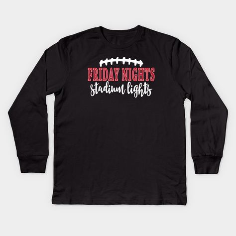 Friday Night Stadium Lights Football -- Choose from our vast selection of kids Long Sleeve T-Shirts to match anything from your child's favorite design to unique, funny designs to make the perfect custom graphic Youth Long Sleeve T-Shirt. Customize to the color they love! For boys and girls. Stadium Lights, Stadium Lighting, Football Kids, Long Sleeve T Shirts, Friday Night, Funny Design, Long Sleeve T Shirt, Long Sleeve Tshirt, Football