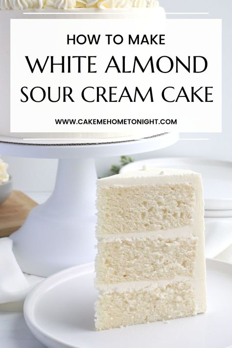 White Almond Sour Cream Cake - Cake Me Home Tonight White Almond Sour Cream Cake, Almond Sour Cream Cake, Wasc Cake, Easy White Cake Recipe, White Almond Cakes, Almond Wedding Cakes, Cake Tips, Almond Cake Recipe, Frugal Wedding