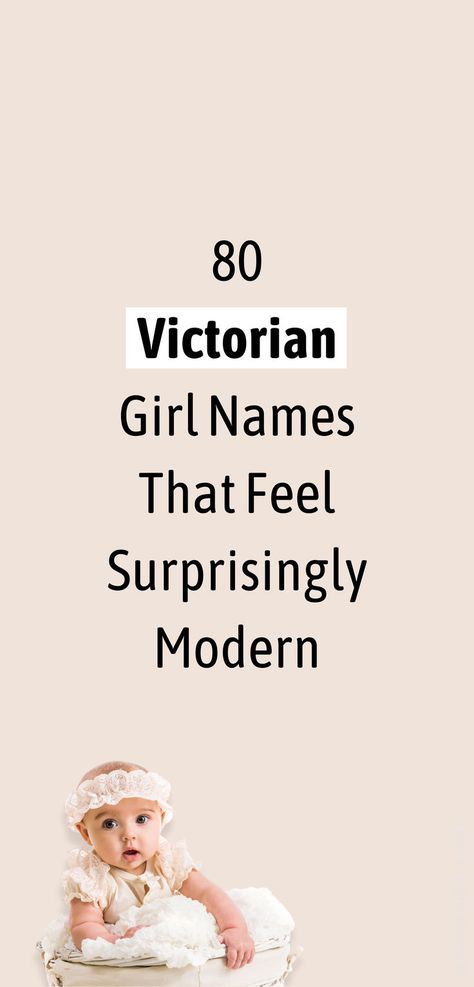 80 victorian girl names that feel surprisingly modern Victorian Era Names, Victorian Girl Names, Old Fashion Girl Names, Timeless Baby Names, Classic Girls Names, Girl Names List, Names For Girl