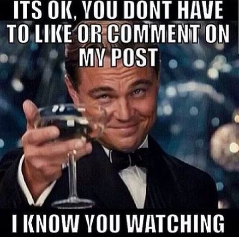 "It's ok, you don't have to comment on my post, I know your watching!" Proof the stalker stalks your time line! Cheers Meme, Real Estat, Game Mobile, Grammar School, Dirty Dancing, Need For Speed, Gym Humor, Millionaire Lifestyle, Dota 2