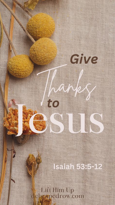 Give Thanks To Jesus Thanksgiving Scripture, Christian Authors, He Is The One, Soul And Spirit, Watching Football, Land Of The Living, Tony Evans, Trust In Jesus, Get Closer To God