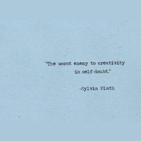 Freehand on Instagram: “#sylviaplath #quote #creativity #writing #confidence #doubt #selfdoubt” Dont Doubt Me Quotes, Self Doubting, Self Doubting Quotes, Doubt Quotes, Tiny Quotes, Fear Quotes, Quotes Board, Blue Period, Zodiac Posts