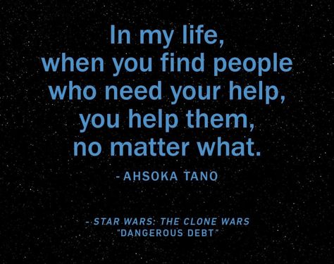 Ashoka Tano Quotes, Ashoka Quotes, Ahsoka Tano Quotes, Star Wars Quotes Anakin, Ahsoka Quotes, Anakin Skywalker Quotes, Clone Wars Quotes, Star Wars Quotes Inspirational, Ahsoka Tano Aesthetic