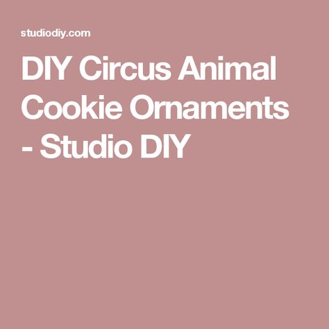 DIY Circus Animal Cookie Ornaments - Studio DIY Frosted Animal Crackers, Cookie Ornaments, Circus Animal Cookie, Animal Cookie, Model Magic, Ornament Cookies, Studio Diy, Circus Animals, Dorm Bedroom