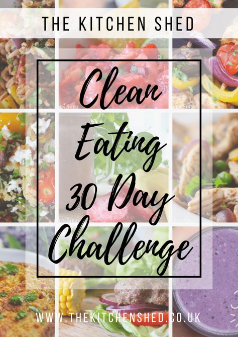 30 Day Diet Challenge, Clean Eating Rules, 30 Day Clean Eating Challenge, Kitchen Shed, Clean Eating Inspiration, Clean Eating Smoothies, Healthy Eating Challenge, Clean Eating Menu, 30 Day Diet