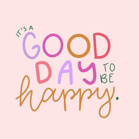 Are You Having A Good Day, It’s Going To Be A Great Day, Good Day To Have A Good Day, Good Days Quotes, Good Days Are Coming, Desk Quotes, Albanian Language, Happiness Day, Great Day