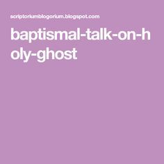 Holy Ghost Baptism Talk, Holy Ghost Talk, Baptism Talk, When I Am Baptized, Ghost Quote, Lds Talks, Kids Church Lessons, Relief Society Lessons, Activity Day Girls