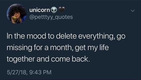 In The Mood To Delete Everything Quotes, Delete Everything Quotes, Delete Everything, Missing Someone Quotes, Wallpaper Maker, Get My Life Together, Realest Quotes, Personal Quotes, Badass Quotes