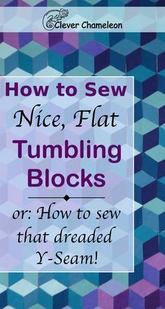 How to sew Y-seams and Tumbling blocks tutorial from Clever Chameleon Tumbling Blocks Pattern, Tumbling Blocks Quilt, Quilting Methods, Tumbler Quilt, Tumbling Blocks, Quilt Block Patterns Free, Beginner Quilt Patterns, Baby Blocks, Quilting Techniques