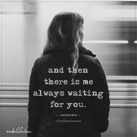 Ill Be Here Waiting Quote, Why You Left Me Quotes, I Waited For You, You Changed Me, U Left Me Quotes, You Left Me When I Needed You The Most, I Feel Left Out, You Left Me Quotes Relationships, You Left Me On Read