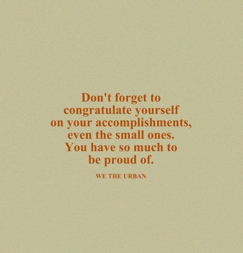 Accomplished Quotes, Accomplishments Quotes, Accomplishment Quotes, We The Urban, One Word, Be Proud, Good Vibes Only, The Urban, Positive Thinking